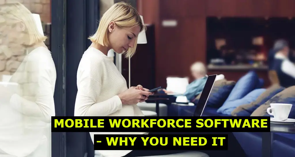Mobile Workforce Software