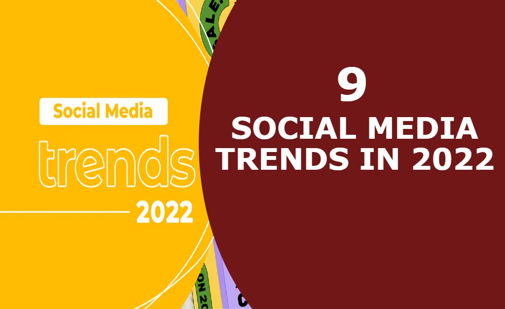 9 social media trends in 2022