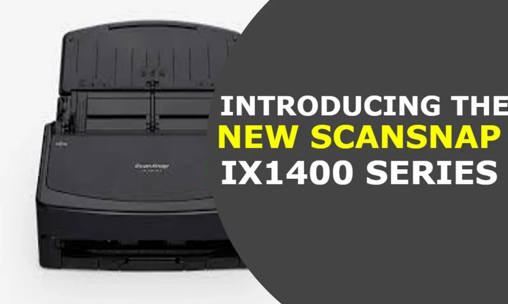 Introducing The New ScanSnap iX1400 Series