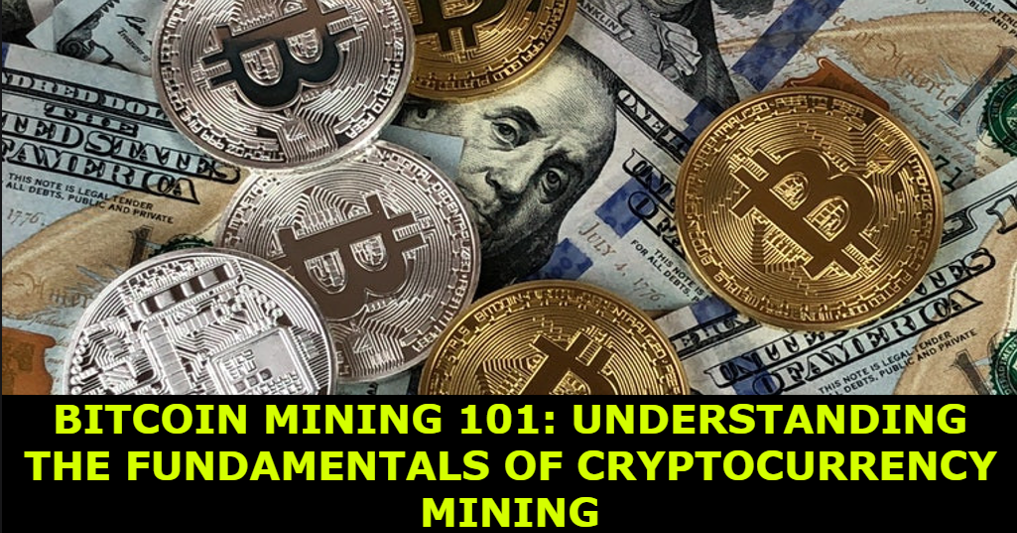 Bitcoin Mining 101: Understanding the Fundamentals of Cryptocurrency Mining