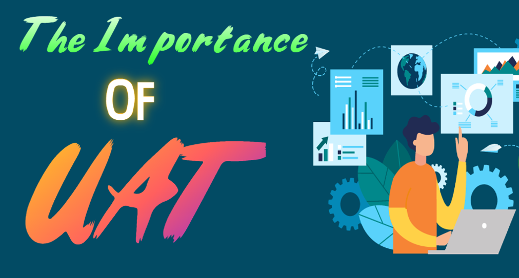 The Importance of UAT
